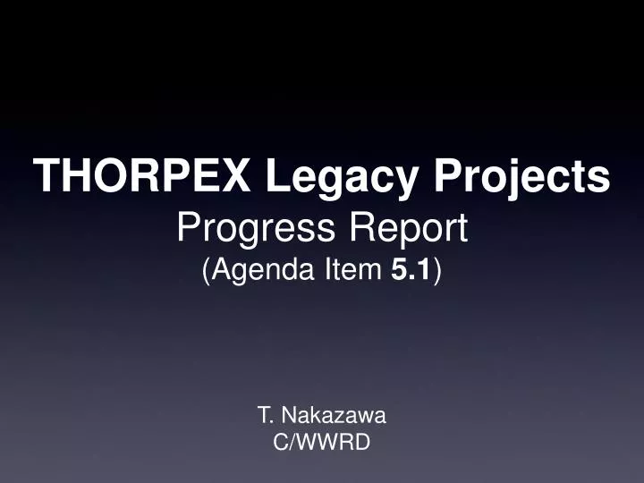 thorpex legacy projects progress report agenda item 5 1
