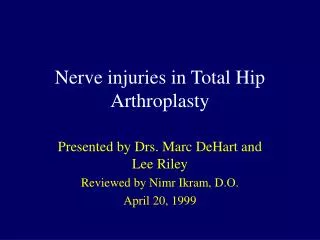 Nerve injuries in Total Hip Arthroplasty