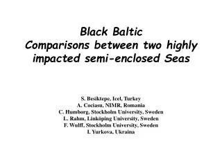 Black Baltic Comparisons between two highly impacted semi-enclosed Seas