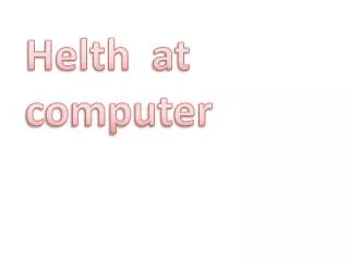 Helth at computer