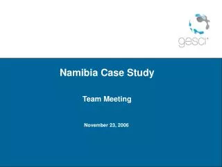 Namibia Case Study Team Meeting