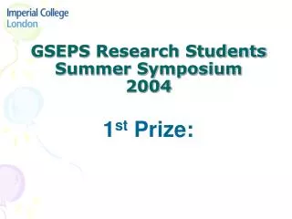 GSEPS Research Students Summer Symposium 2004
