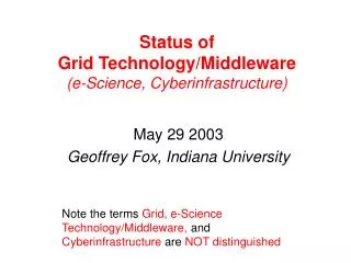Status of Grid Technology/Middleware (e-Science, Cyberinfrastructure)