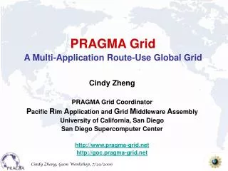 PRAGMA Grid A Multi-Application Route-Use Global Grid