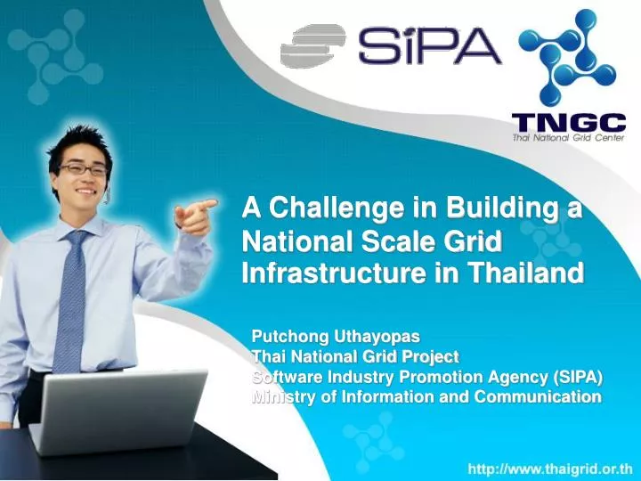a challenge in building a national scale grid infrastructure in thailand