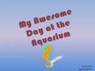 My Awesome Day at the Aquarium