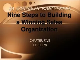 BA 3750-SALES MANAGEMENT Nine Steps to Building a Winning Sales Organization