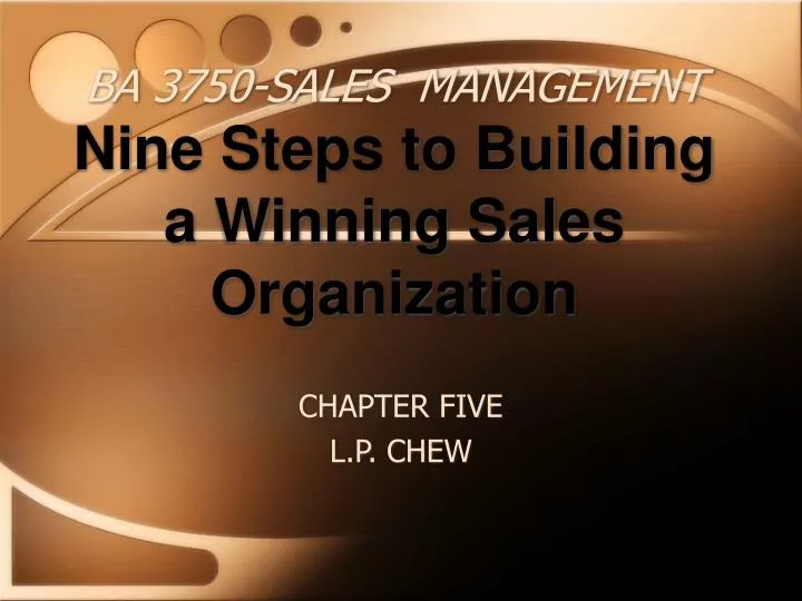 ba 3750 sales management nine steps to building a winning sales organization
