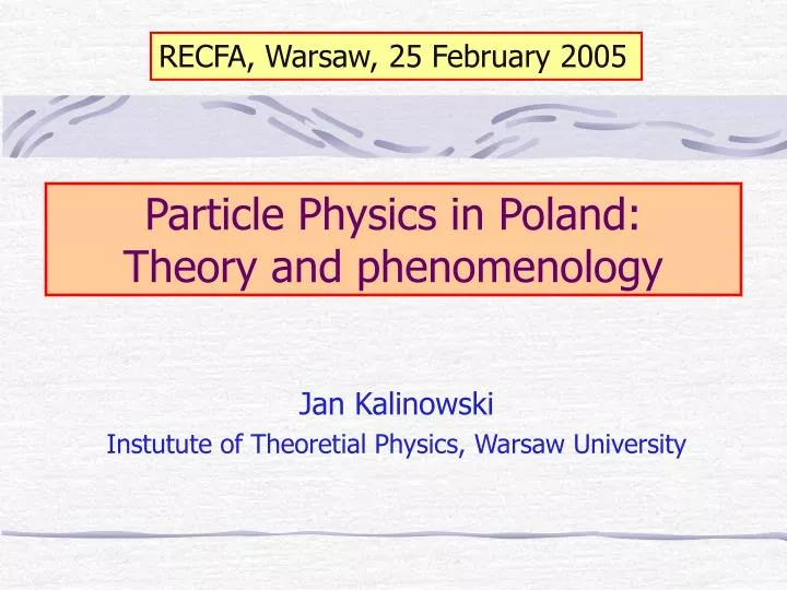 particle physics in poland theory and phenomenology