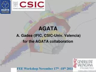 AGATA A. Gadea (IFIC, CSIC-Univ. Valencia) for the AGATA collaboration