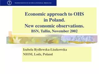 Economic approach to OHS in Poland. New economic observations. BSN, Tallin, November 2002