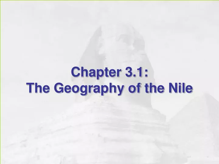chapter 3 1 the geography of the nile