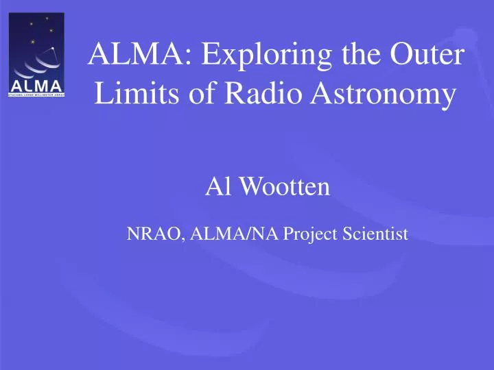 alma exploring the outer limits of radio astronomy