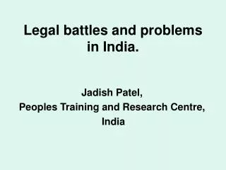 Legal battles and problems in India.