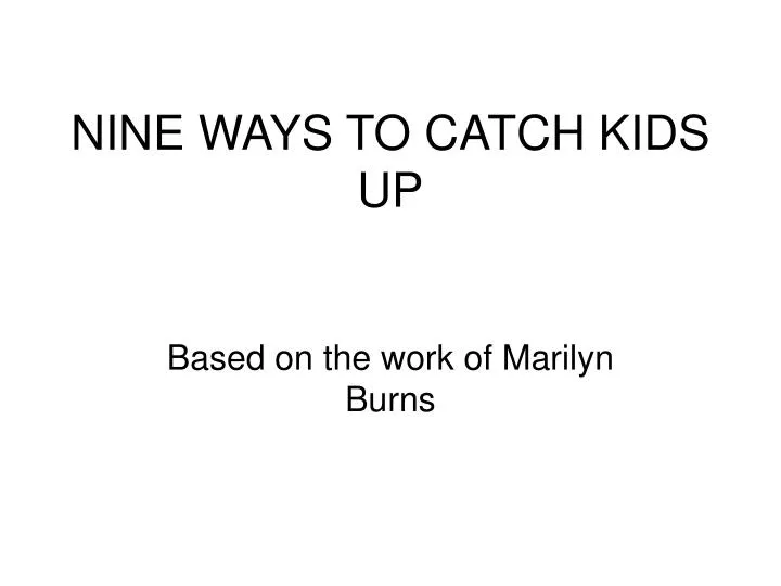 nine ways to catch kids up