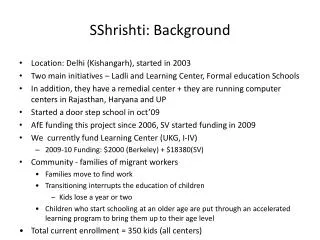 SShrishti: Background