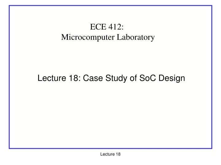 lecture 18 case study of soc design