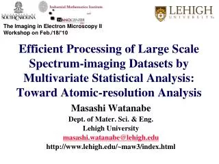 Masashi Watanabe Dept. of Mater. Sci. &amp; Eng. Lehigh University masashi.watanabe@lehigh