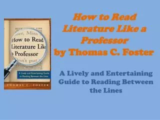 How to Read Literature Like a Professor by Thomas C. Foster