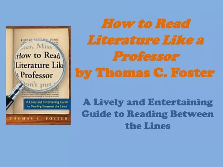 how to read literature like a professor by thomas c foster