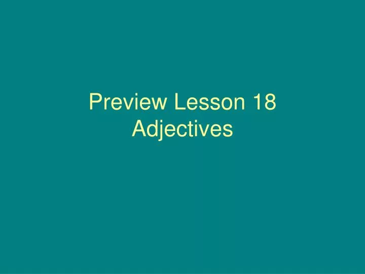 preview lesson 18 adjectives
