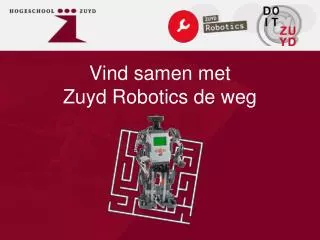 vind samen met zuyd robotics de weg