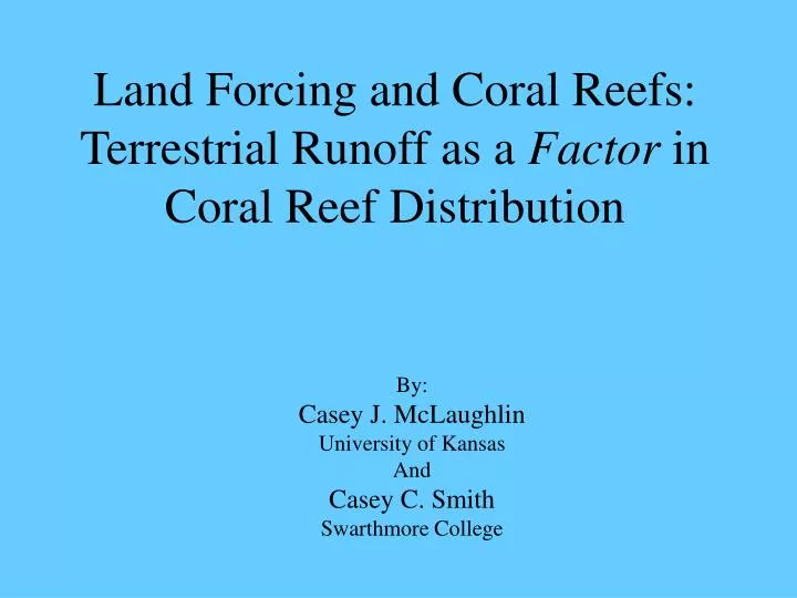 land forcing and coral reefs terrestrial runoff as a factor in coral reef distribution