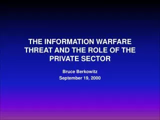 THE INFORMATION WARFARE THREAT AND THE ROLE OF THE PRIVATE SECTOR
