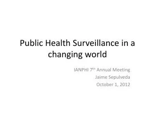 Public Health Surveillance in a changing world