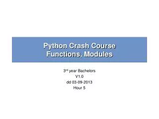 Python Crash Course Functions , Modules