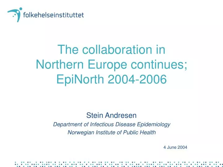 the collaboration in northern europe continues epinorth 2004 2006