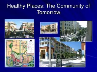 Healthy Places: The Community of Tomorrow