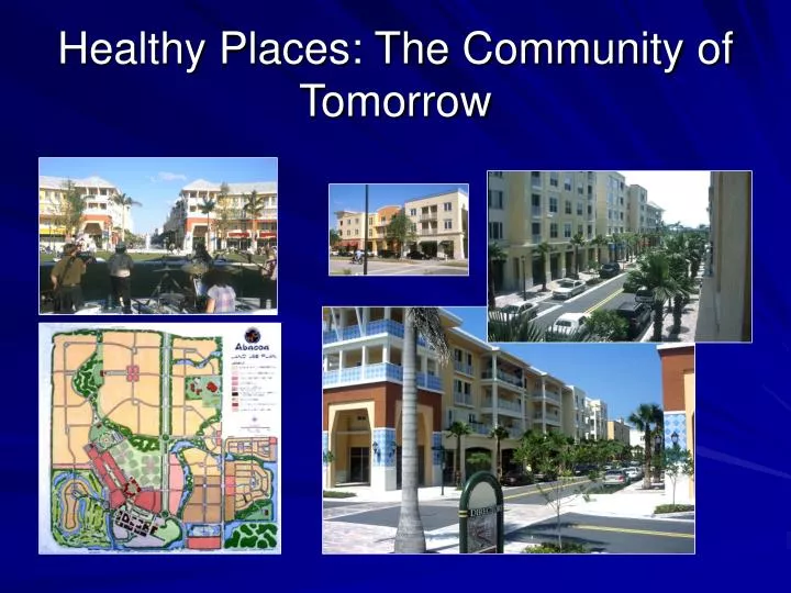healthy places the community of tomorrow