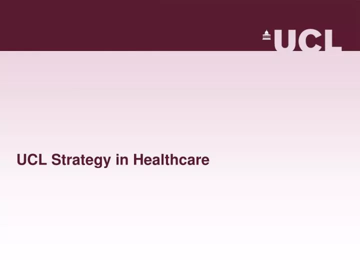 ucl strategy in healthcare