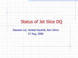 Status of Jet Slice DQ