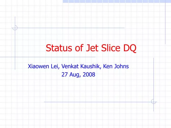 status of jet slice dq