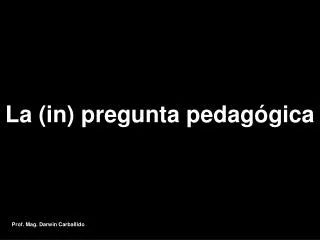 la in pregunta pedag gica