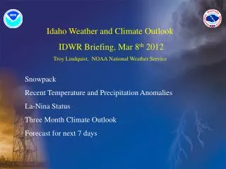 Idaho Weather and Climate Outlook IDWR Briefing, Mar 8 th 2012