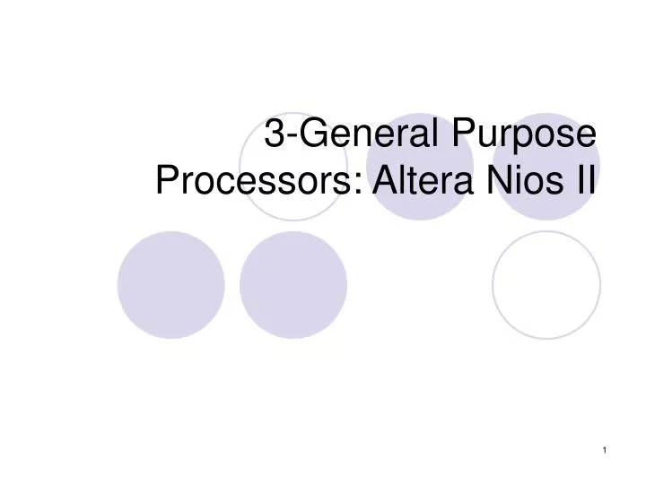 3 general purpose processors altera nios ii