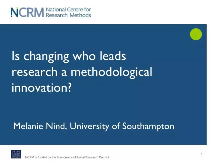 is changing who leads research a methodological innovation