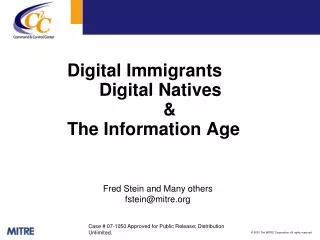 Digital Immigrants 			Digital Natives 					&amp; 		The Information Age
