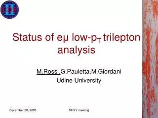 Status of e ? low-p T trilepton analysis