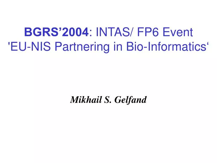 bgrs 2004 intas fp 6 event eu nis partnering in bio informatics
