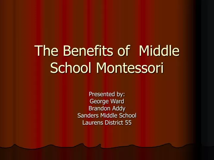 the benefits of middle school montessori