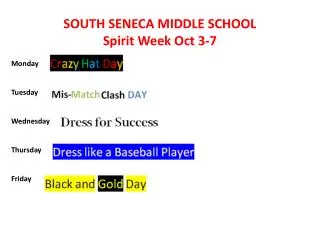 SOUTH SENECA MIDDLE SCHOOL Spirit Week Oct 3-7 Monday Tuesday	 Wednesday Thursday	 Friday