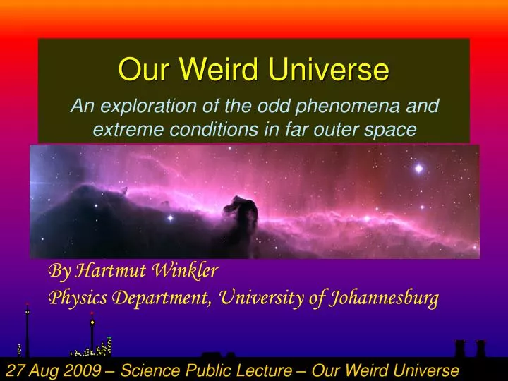 our weird universe