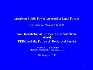 American Public Power Association Legal Forum San Francisco, November 8, 2004