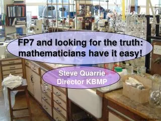 FP7 and looking for the truth: mathematicians have it easy!