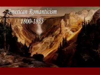 American Romanticism 1800-1855