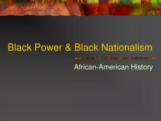 Black Power &amp; Black Nationalism